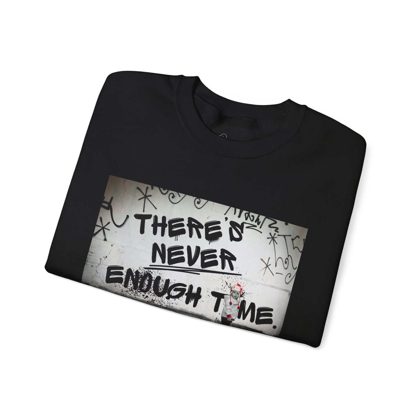 "There's Never Enough Time" Crewneck Sweatshirt