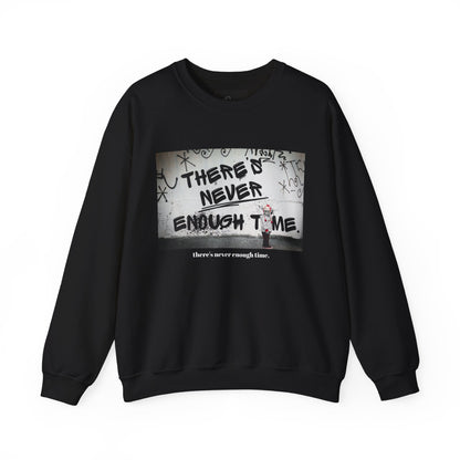 "There's Never Enough Time" Crewneck Sweatshirt