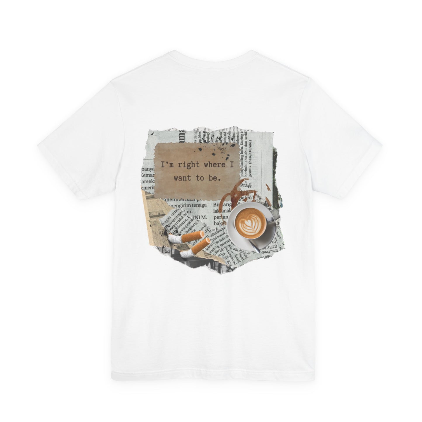 T-Shirt 'I'm Right Where I Want To Be'