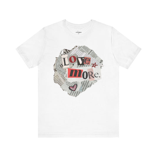 Unisex Love More Tee
