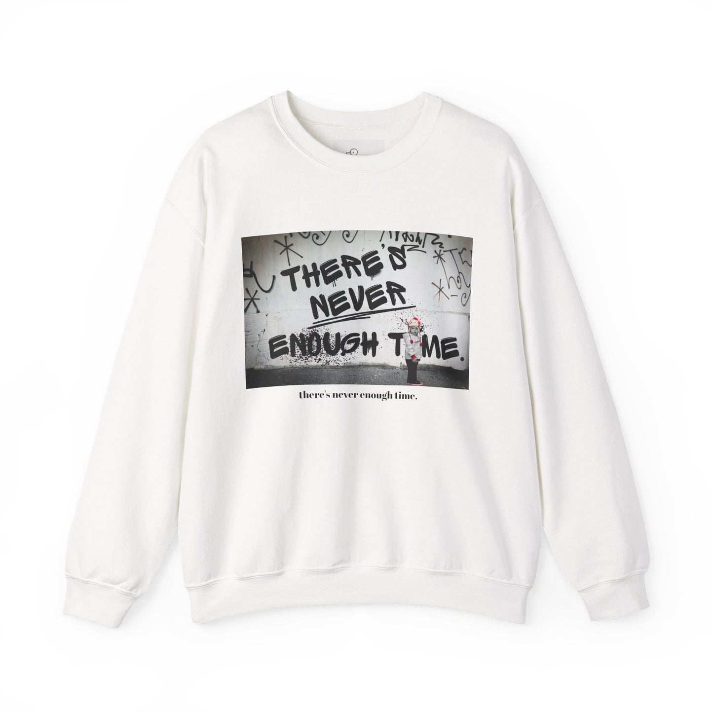 "There's Never Enough Time" Crewneck Sweatshirt