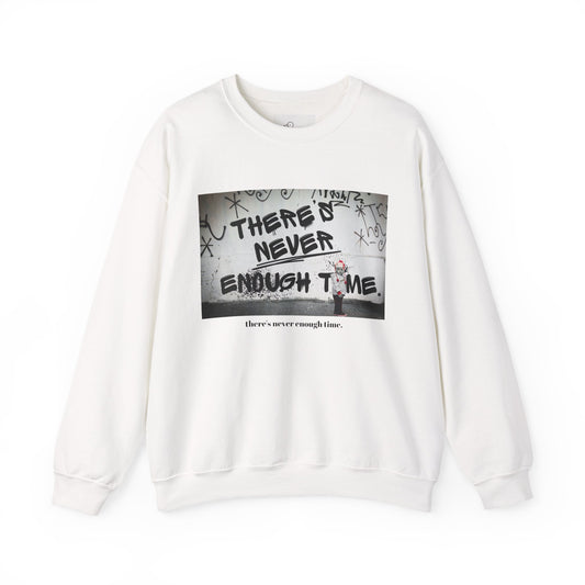 "There's Never Enough Time" Crewneck Sweatshirt
