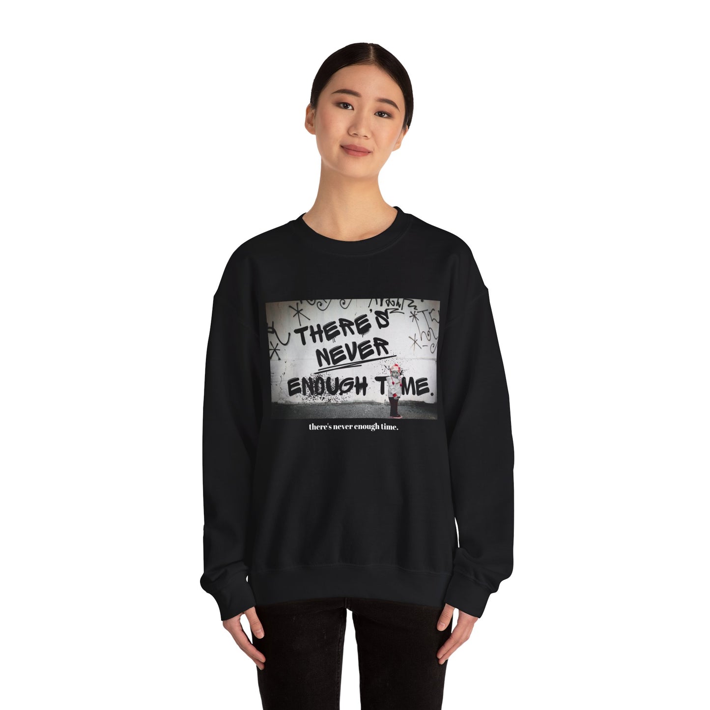 "There's Never Enough Time" Crewneck Sweatshirt