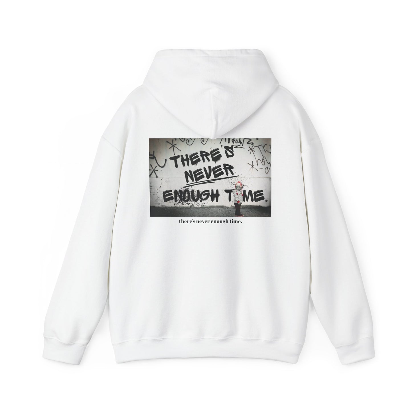 'There's Never Enough Time' Message Hoodie
