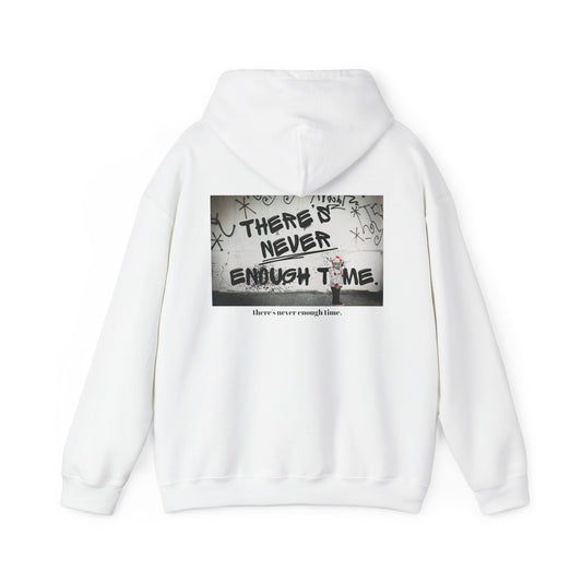 'There's Never Enough Time' Message Hoodie