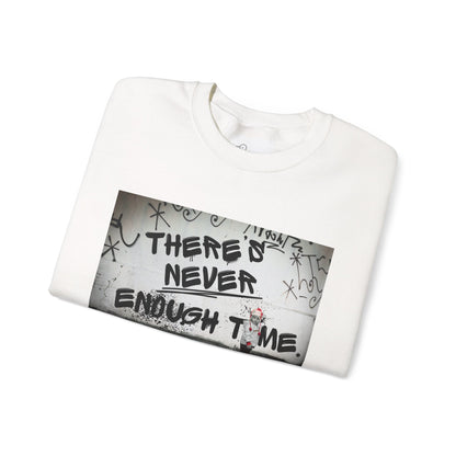 "There's Never Enough Time" Crewneck Sweatshirt