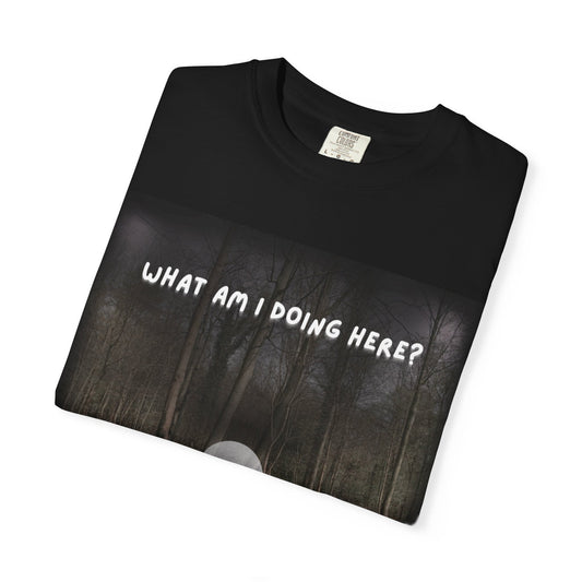 Graphic Tee Shirt - What Am I Doing Here Unisex T-shirt
