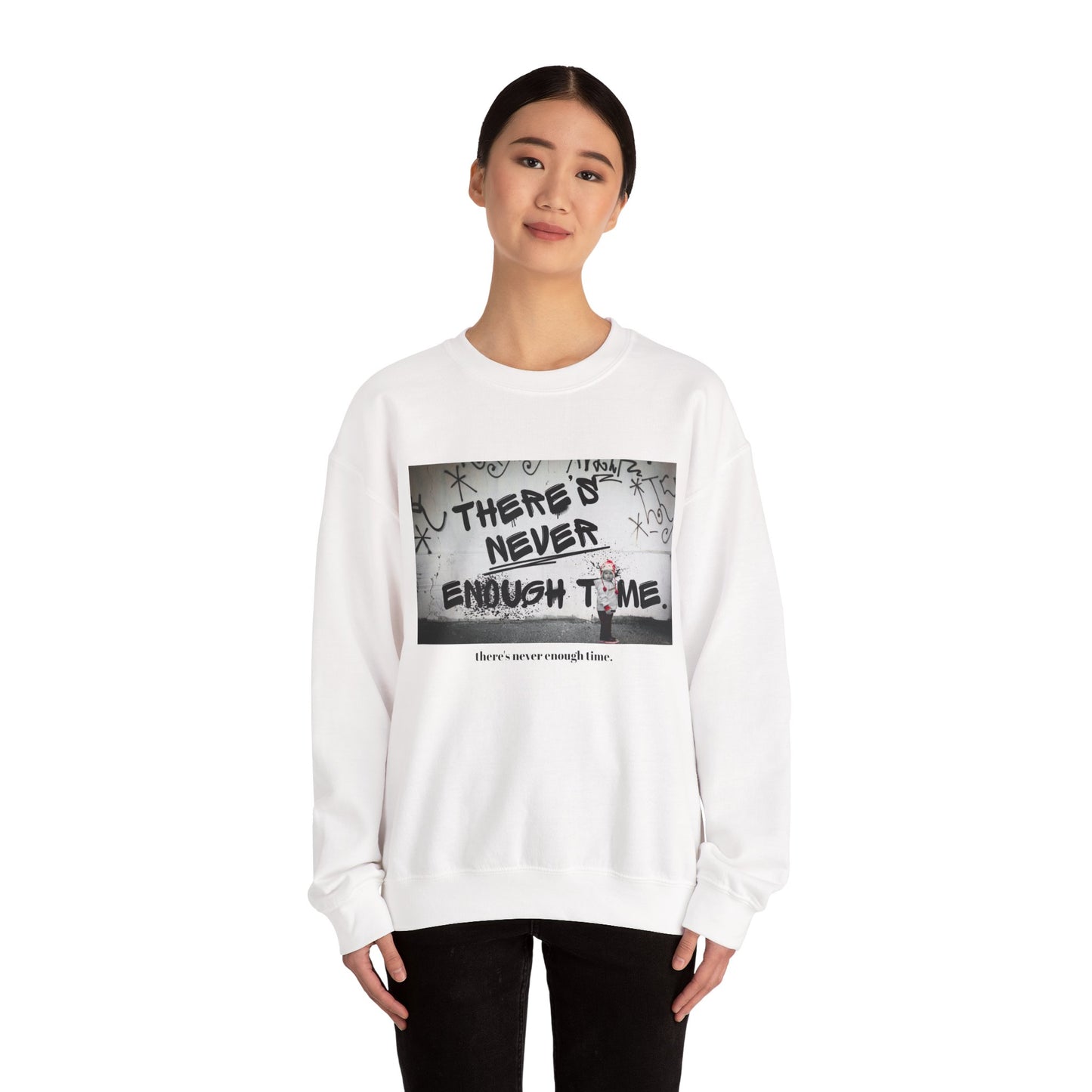 "There's Never Enough Time" Crewneck Sweatshirt